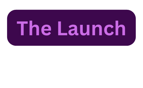 The Launch